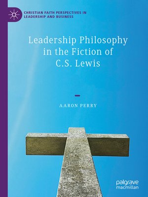 cover image of Leadership Philosophy in the Fiction of C.S. Lewis